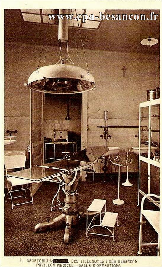 8. SANATORIUM-HOPITAL DES TILLEROYES PRÈS BESANÇON - PAVILLON MÉDICAL - SALLE D’OPÉRATIONS